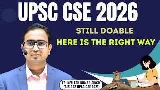 UPSC CSE 2026 - Still Doable - Here is the Right Way | Study plan for GS, Optional, and CSAT #upsc