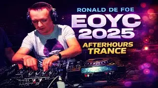 Ronald de Foe &ndash; EOYC 2025 | Afterhours.FM | Trance / Tech Trance Set