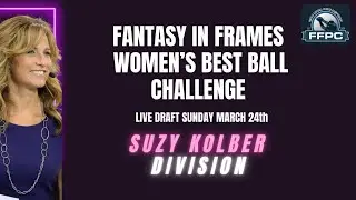 Fantasy In Frames Women's Best Ball Challenge LIVE DRAFT (Suzy Kolber Division)
