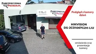 Test kamery Hikvision DS-2CD1067G2H-LIU 6 Mpx dzień/ustawienia fabryczne - Zabezpieczenia Poznań