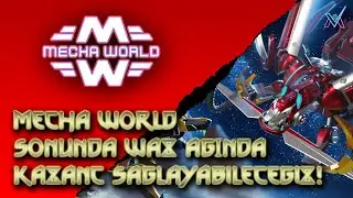 MECHA WORLD - SONUNDA WAX AĞINDA KAZAN&Ccedil; SAĞLAYABİLECEĞİZ!