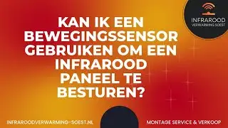 Kan ik een bewegingssensor gebruiken om een infrarood paneel te besturen?