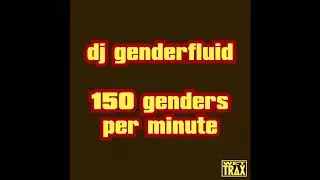 dj genderfluid - doubling down222 [WET TRAX]