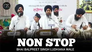 NON STOP SHABAD // Bhai Balpreet Singh Ludhiana Wale
