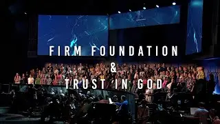 Firm Foundation & Trust in God // Worship Highlight