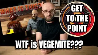 WTF is Vegemite: GET TO THE POINT