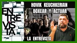 BOXEADOR, ACTOR Y ESCRITOR Hovik Keuchkerian entrevista [MR. DOCUMENTALES] #entrevista #hovik #actor