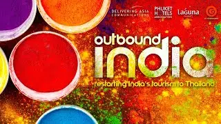 OutBound India - Restarting India&rsquo;s Tourism to Thailand Virtual Event