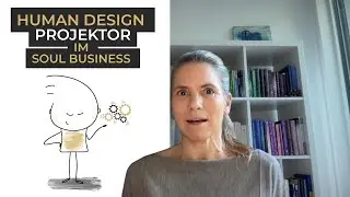 Human Design Projektor im Soul Business: was f&uuml;r deinen Erfolg wichtig ist