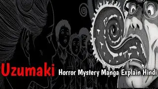 Horror Mystery Manga || Uzumaki || S.A Explainer || #manga #horrorstories #uzumaki