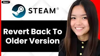 How to Revert Back to an Older Version of a Game on Steam 2026 - Full Guide