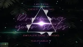 Dreaming Your Steps - Skrabat (Oficial Audio) Brazilian bass