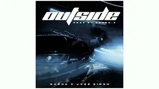 OUTSIDE - SADHU X JXZZ SINGH | PROD. BY KENNO.P (OFFICIAL AUDIO 2K24)