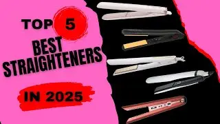 TOP 5 BEST STRAIGHTENERS IN 2025