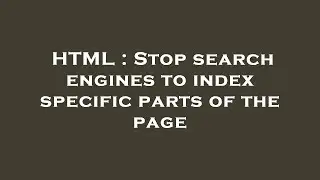 HTML : Stop search engines to index specific parts of the page