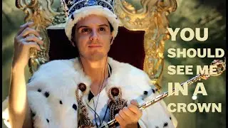 YOU SHOULD SEE ME IN A CROWN | MORIARTY