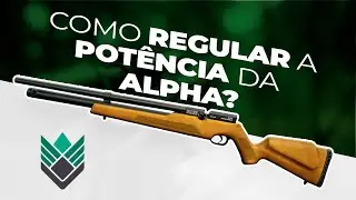 Como regular a Pot&ecirc;ncia da Carabina Alpha?
