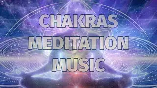 Chakras Meditation | Positive Energy | Peace and Love | Stress Relief
