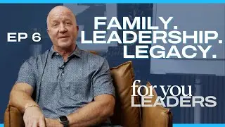 #06 &ndash; A Special Conversation on Family, Leadership, and Legacy