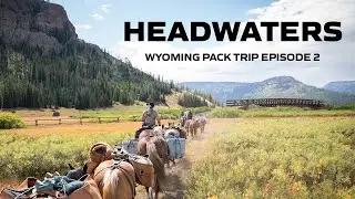 Headwaters | EPISODE 2: Hawks Rest, Wild Fires, and the South Fork