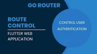 How To Control Routes Using Go Router For Flutter Web App | Check Authentication For Routes | Hindi