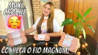 CONHE&Ccedil;A A LINHA PARA MAXI CROCH&Ecirc; - FIO MAGNUM DA C&Iacute;RCULO - Isabela Fortes