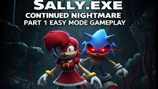 Easy Mode 2.5 | Sally.exe Continued Nightmare Eye of Three Part 1