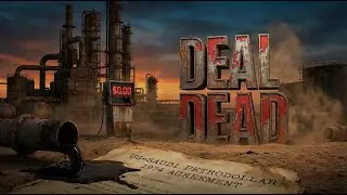 Petrodollar Deal Is Dead. Your Dollar Is Zero