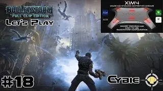 Let's Play Bulletstorm: Full Clip Edition Blind Part 18  | XIM 4 on PS4 Gameplay
