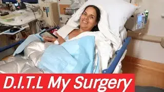 DITL: THE DAY OF MY SURGERY | AUG 2nd, 2018