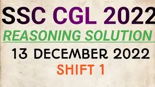 SSC CGL 13 DECEMBER 2022 SHIFT 1 REASONING SOLUTION
