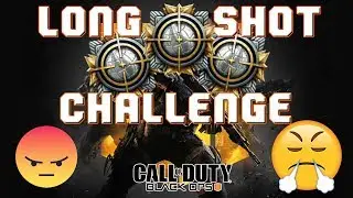 LONG SHOT CHALLENGES! A Rant About Black Ops 4