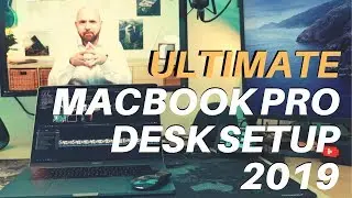 My Ultimate MacBook Pro 2019 Desk Setup