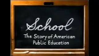 School - The Story of American Public Education