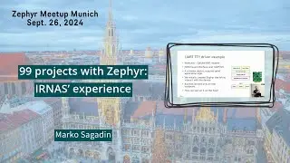 99 projects with Zephyr: IRNAS&rsquo;s experience // Zephyr Meetup Munich - Sept. 26, 2024