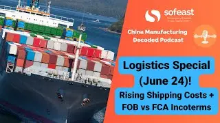 Logistics Special! Rising Shipping Costs + FOB vs FCA Incoterms