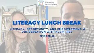 Series 7: Ep. 6- Literacy, Opportunity, and Empowerment: A Conversation with Alvin Irby
