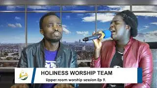 Guhimbariza Imana mu Cyumba cyo Hejuru || Upper room worship session Ep 9.