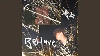 Behave