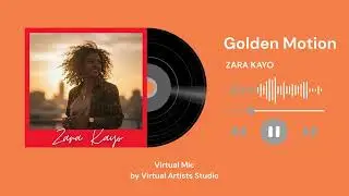 Virtual Mic | Selection | Zara Kayo - Golden Motion