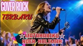 Matahariku - Noer Halimah | Cover Rock Terbaru