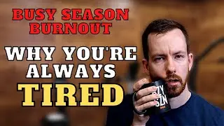 BUSY SEASON BURNOUT - How to Stop Being Tired All the Time (5 Tips to Fight Exhaustion)