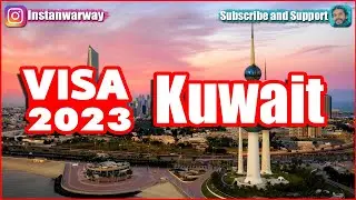 Kuwait Visa 2023 IN DETAILS
