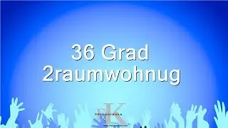 36 Grad - 2raumwohnug (Karaoke Version)