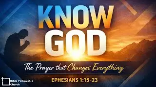 Sunday Service (LIVE) - January 25th, 2026 | Ephesians 1:15-23 | Know God