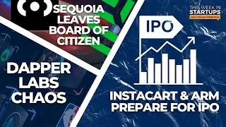 Sequoia resigns from Citizen's board, IPO window opens, chaos at Dapper Labs | E1691