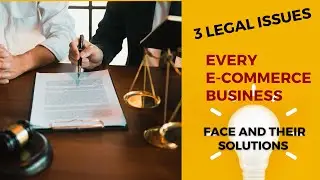 3 Legal Issues Every E-Commerce Business Face And Their Solutions