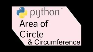 Python Exercises #2 || Print Circumference & Area Of The Circle