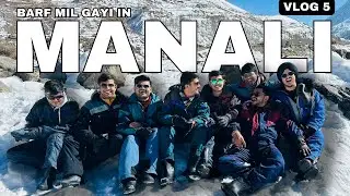 First Time in Snow! | The IIT Bombay Manali Trip 🥹 | Ep 5 of 6 |