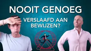 Waarom je altijd op zoek bent naar erkenning | Bewijsdrang, externe validatie & goed genoeg zijn